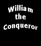 William the Conqueror, Guglielmo il Conquistatore